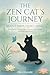The Zen Cat's Journey | Silent Paws, Quiet Mind: 60 Calming Stories to Relieve Stress, Slow Down, and Find Inner Peace