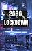 2030 Lockdown: How Digital ...