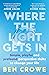 Where the Light Gets In: Simple, Playful and Profound Perspective Shifts to Change Your Life