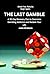 The Last Gamble: A 30-Day R...