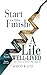 Start To Finish: A Life Wel...