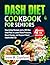 DASH Diet Cookbook for Seni...