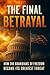 The Final Betrayal : How th...