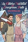 LA ÚLTIMA NAVIDAD EN EVERGREEN FALLS: UNA NOVELA MM (Spanish Edition)