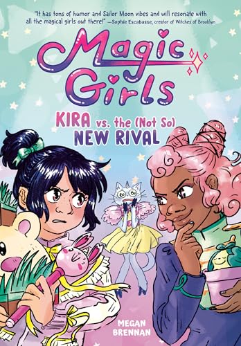 Kira vs. the (Not So) New Rival (Magic Girls #2)