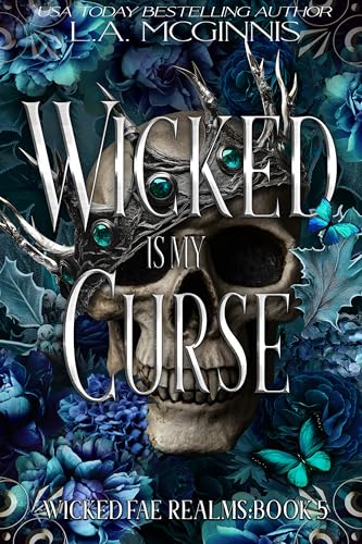 Wicked Is My Curse: Wicked Fae Realms: Book 5 (Kindle Edition)