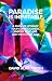 PARADISE IS INEVITABLE: A G...