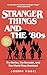 Stranger Things and the '80s by Joseph Vogel