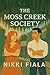 The Trouble with Perfect (The Moss Creek Society Book 1): A laugh-out-loud Southern small-town romance full of sass, scandal, and second chances.