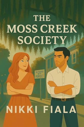 The Trouble with Perfect (The Moss Creek Society Book 1): A laugh-out-loud Southern small-town romance full of sass, scandal, and second chances.