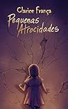 Pequenas Atrocidades by Clarice França