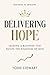 Delivering Hope: Leading a ...