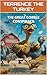 Terrence the Turkey: The Gr...