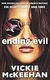Ending Evil by Vickie McKeehan