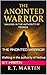 The Anointed Warrior : Walk...