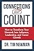 Connections That Count: How to Transform Your Network Into Influence, Leadership, and Career Growth