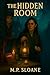 The Hidden Room by M.P. Sloane