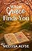 When Grace Finds You: A Sweet Christian Fiction Romance (The Willow Creek Series Book 4)