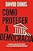 Como Proteger a Democracia