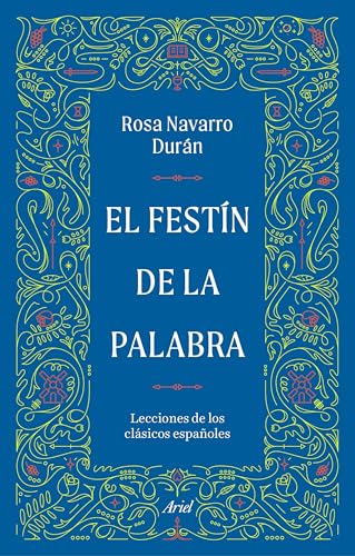 El festín de la palabra: Lecciones de los clásicos españoles (Paperback)