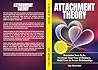 Attachment Theory...