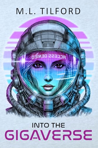 Into the GigaVerse (Kindle Edition)