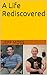 A Life Rediscovered