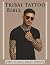 Tribal Tattoo Bible: A Comp...