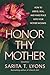 Honor Thy Mother: How to Grieve, Heal, and Make Peace with Your Mother Wounds