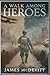 A Walk Among Heroes by James  McDevitt