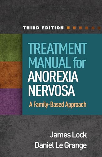 Treatment Manual for Anorexia Nervosa: A Family-Based Approach (Kindle Edition)