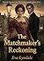 The Matchmaker’s Reckoning:...