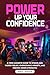 Power Up Your Confidence: A...