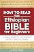 How to Read the Ethiopian Bible for Beginners by Leafiq Press