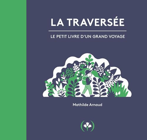 La Traversée: Le petit livre d'un grand voyage-Livre pop-up (Paperback)