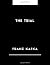 THE TRIAL by Franz Kafka: THE TRIAL by Franz Kafka, The Classic Books