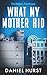 What My Mother Hid: An addictive and gripping psychological thriller
