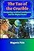 The Tao of the Crucible: Navigating Artificial Intelligence and the Digital Realm