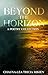 Beyond the Horizon: A Poetr...