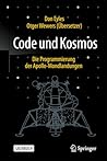 Code und Kosmos: Die Programmierung der Apollo-Mondlandungen (German Edition) Code und Kosmos: Die Programmierung der Apollo-Mondlandungen (German Edition)