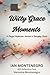 WITTY GRACE MOMENTS: A Play...