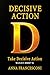 DECISIVE ACTION: Take Decis...