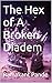 The Hex of A Broken Diadem by Ramakant Pande
