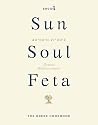 Sun, Soul, Feta: ...