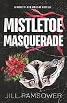Mistletoe Masquerade by Jill Ramsower