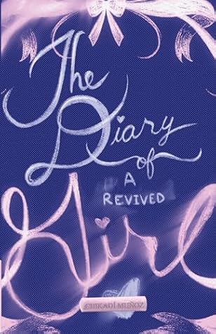 The Diary of a Revived Girl by Chikadí Muñoz