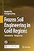 Frozen Soil Engineering in Cold Regions