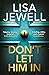 Don't Let Him In by Lisa Jewell