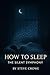 How to Sleep: The Silent Sy...