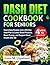 DASH Diet Cookbook for Seni...